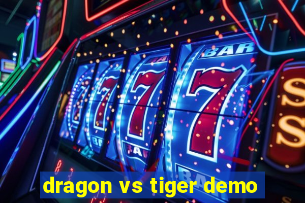 dragon vs tiger demo